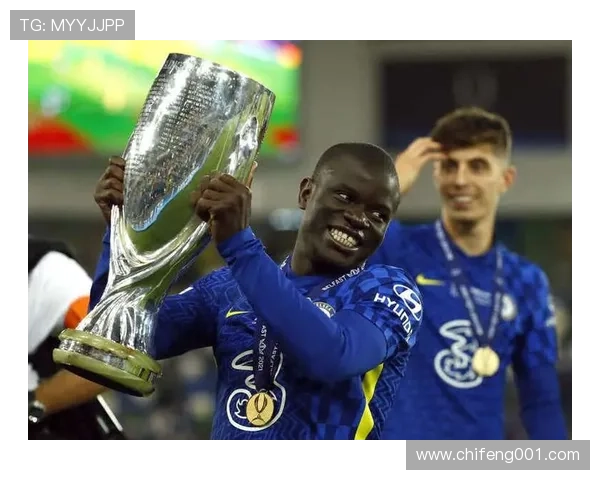 2021欧冠淘汰赛连续MVP：坎特的封神表现